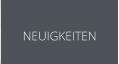 NEUIGKEITEN