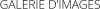 GALERIE D’IMAGES