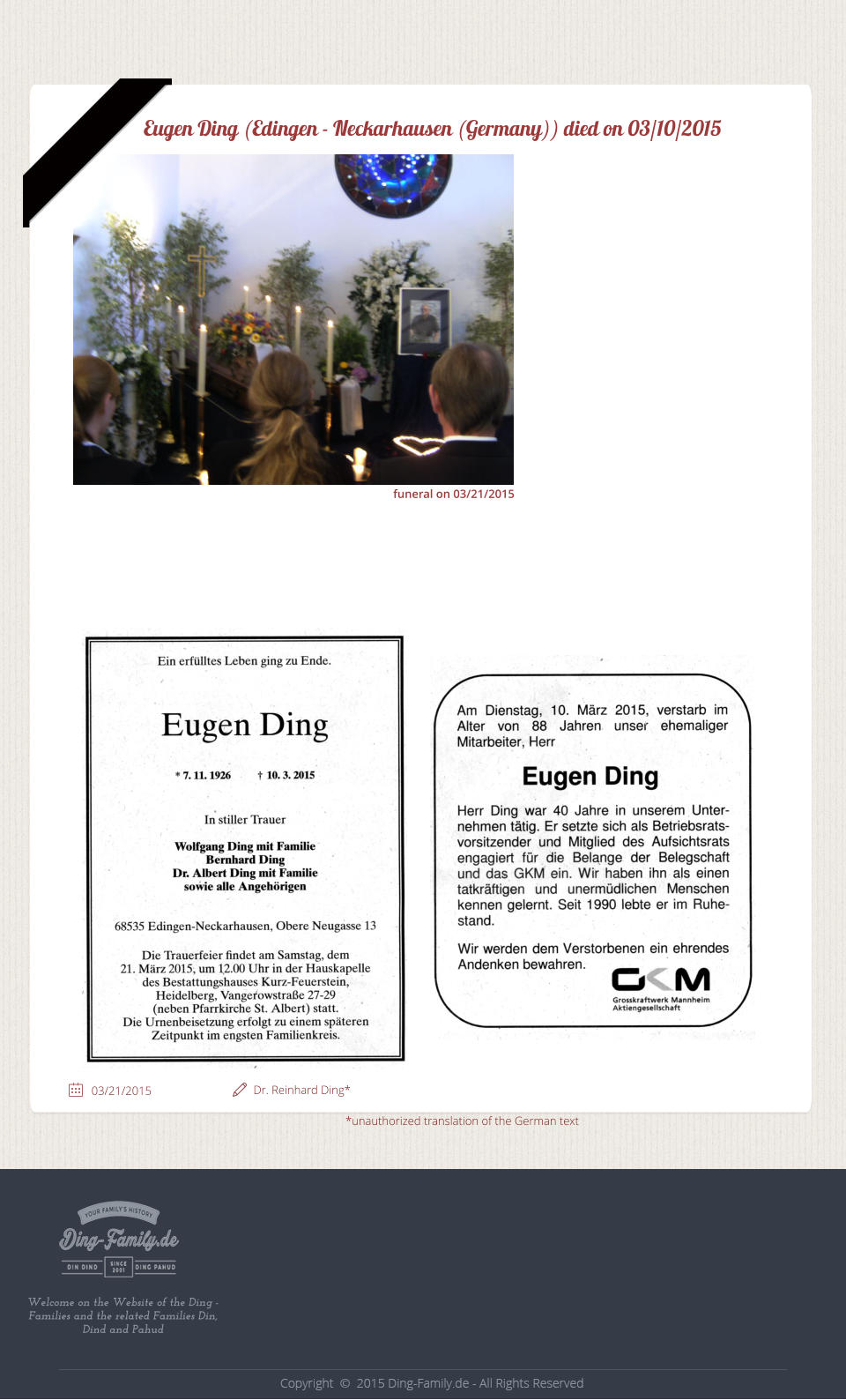 Welcome on the Website of the Ding - Families and the related Families Din, Dind and Pahud Eugen Ding (Edingen - Neckarhausen (Germany)) died on 03/10/2015  Dr. Reinhard Ding* 03/21/2015 funeral on 03/21/2015 *unauthorized translation of the German text