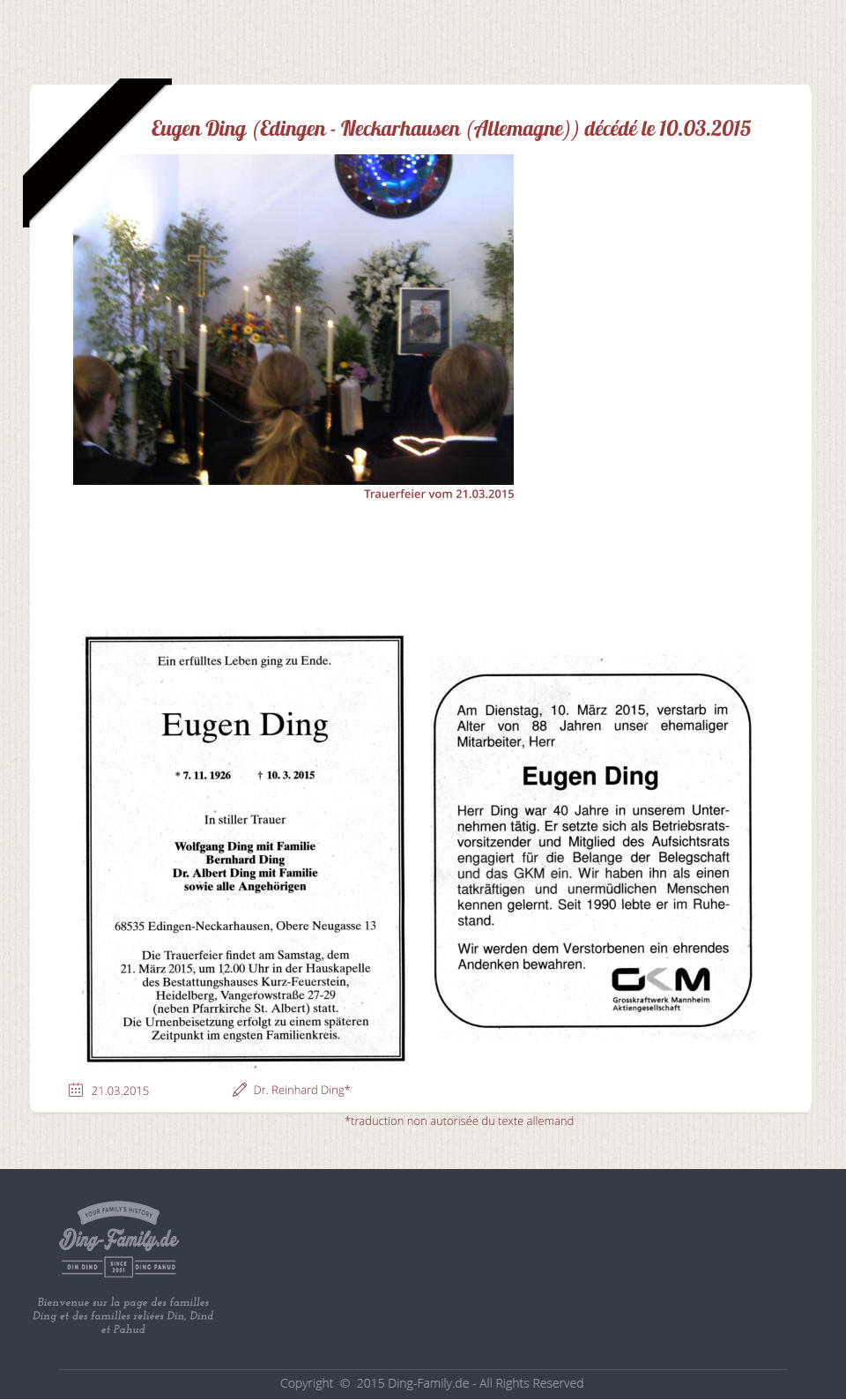 Bienvenue sur la page des familles Ding et des familles relies Din, Dind et Pahud Eugen Ding (Edingen - Neckarhausen (Allemagne)) dcd le 10.03.2015  Dr. Reinhard Ding* 21.03.2015 Trauerfeier vom 21.03.2015 *traduction non autorise du texte allemand